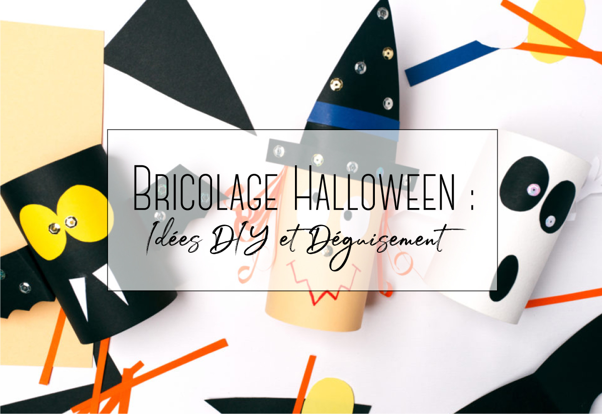 Bricolage Halloween : Idées DIY et Déguisement