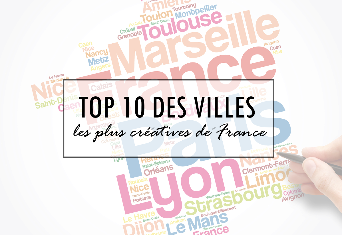 Découvrez les 10 villes françaises les plus créatives !