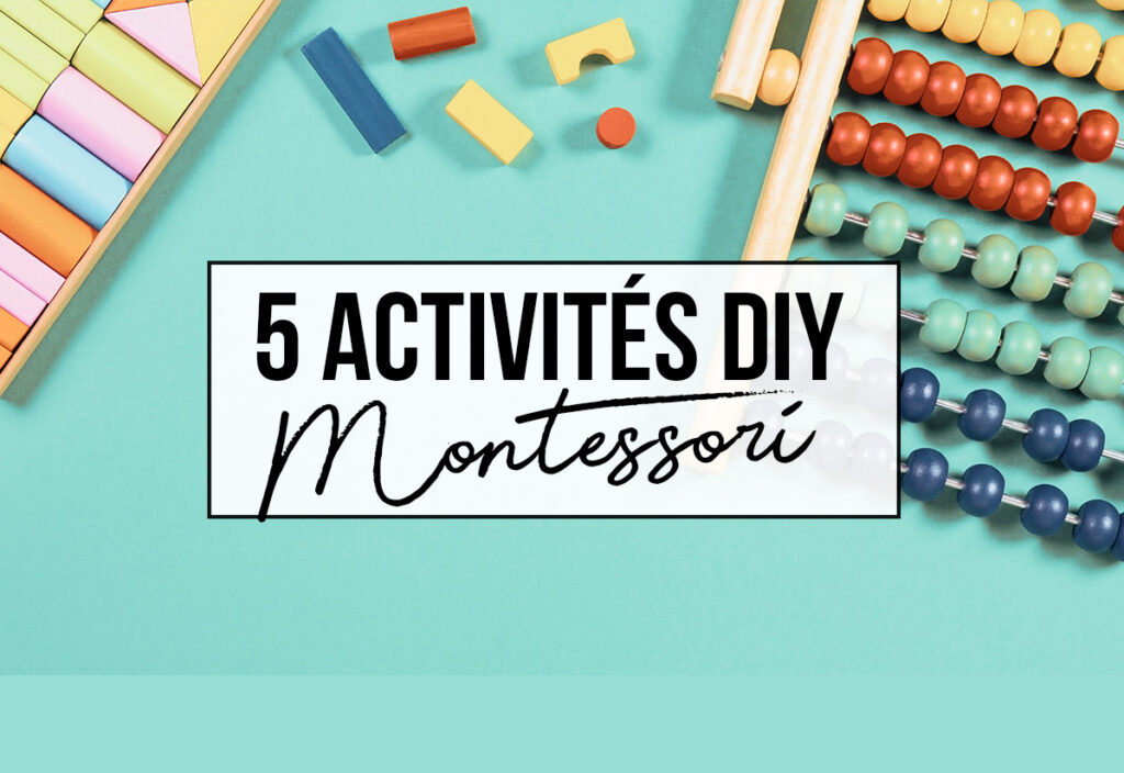 5 idées DIY d’activités Montessori
