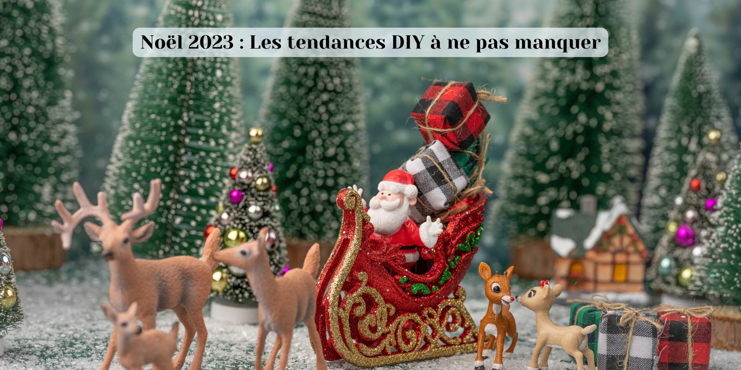 Noël 2023 : les tendances DIY à ne pas manquer