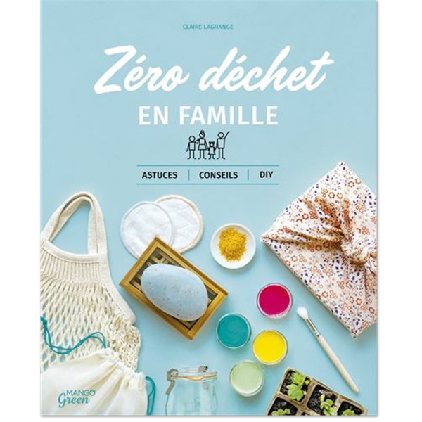 Livre Zéro Déchet - Le zéro déchet en famille - Photo n°1