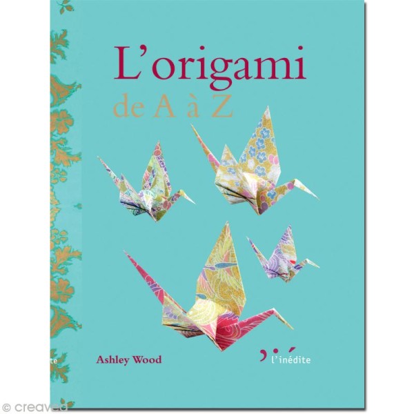 Livre L'origami de A à Z - Ashley Wood - Photo n°1