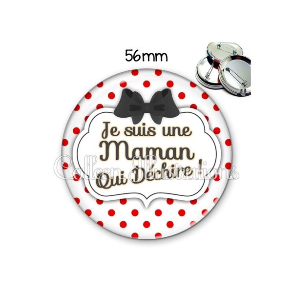 Badge 56mm Maman qui déchire - Photo n°1