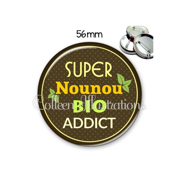 Badge 56mm Nounou bio addict - Photo n°1