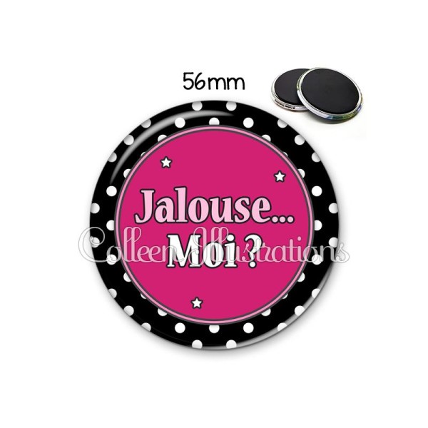 Magnet 56mm Jalouse moi ? - Photo n°1