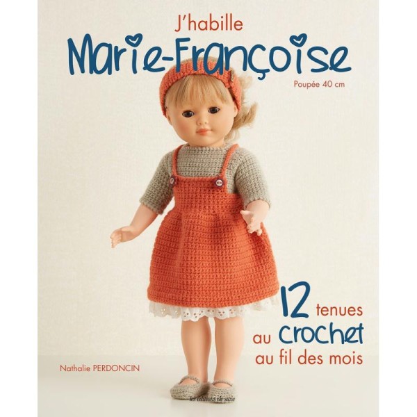 Jâ€™habille Marie-FranÃ§oise - 12 tenues au crochet au fil des mois - Photo n°1
