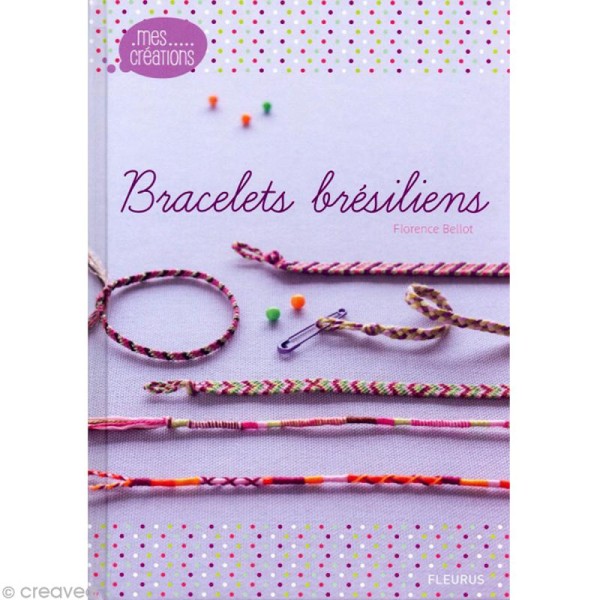 Livre Bracelets brésiliens - Florence Bellot - Photo n°1