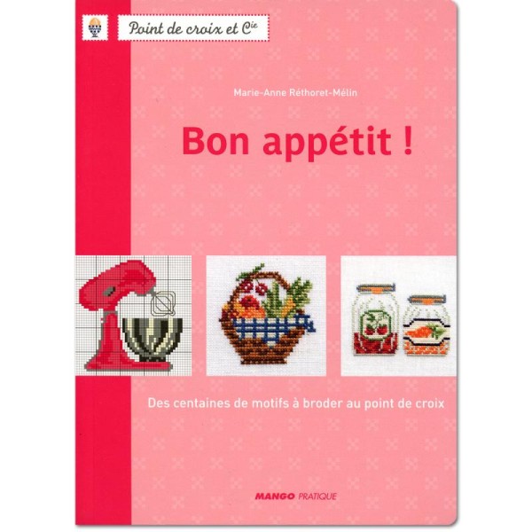 Livre broderie - Point de croix et cie - Bon appétit ! - Marie-Anne Réthoret-Mélin - Photo n°1