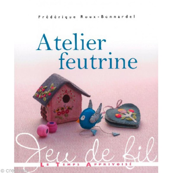 Livre feutrine - Atelier feutrine - Frédérique Roux-Bonnardel - Photo n°1