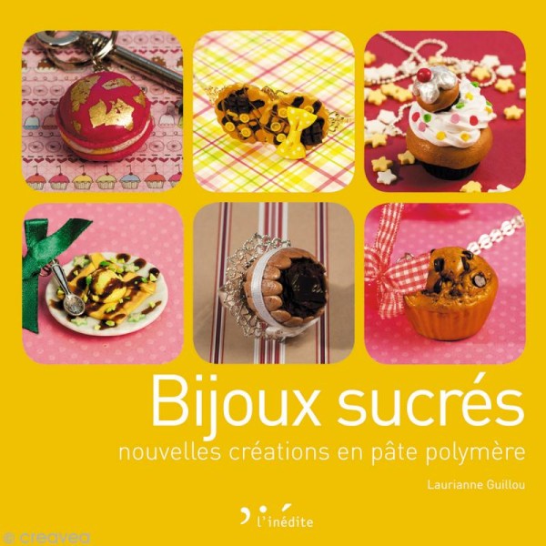 Livre Bijoux sucrés nouvelles créations en pâte polymère - Laurianne Guillou - Photo n°1