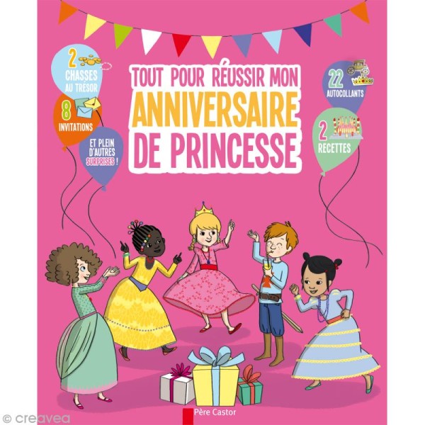 Livre Tout pour réussir mon anniversaire de Princesse - Photo n°1