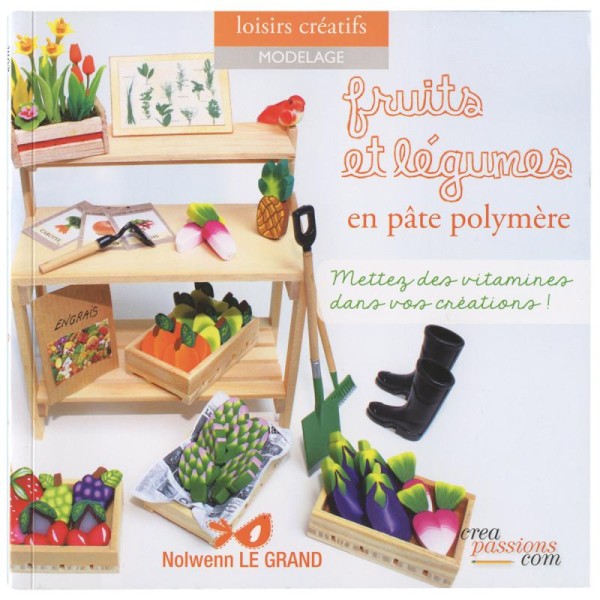 Livre Fruits et légumes en pâte polymère - Nolwenn Le Grand - Photo n°1