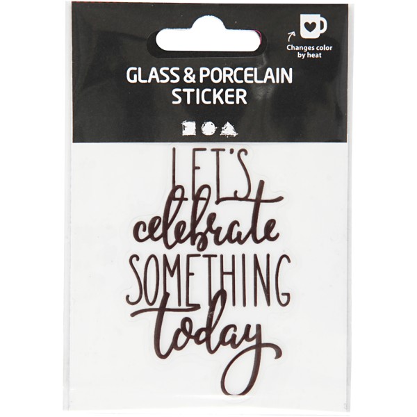Sticker pour verre et porcelaine - Let's celebrate something today - Photo n°2