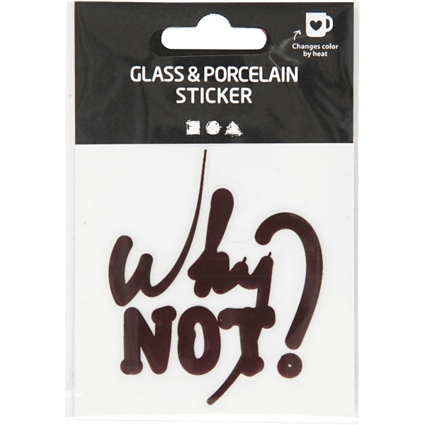 Sticker pour verre et porcelaine - Why not ? - Photo n°2