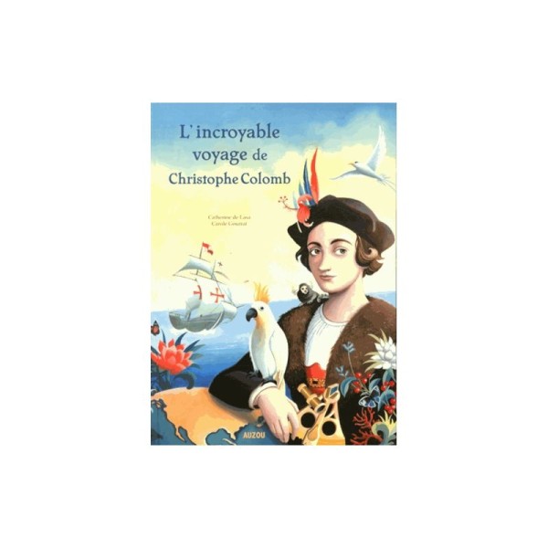 L'incroyable voyage de Cristophe Colomb - Albums grand format - Auzou - Photo n°1