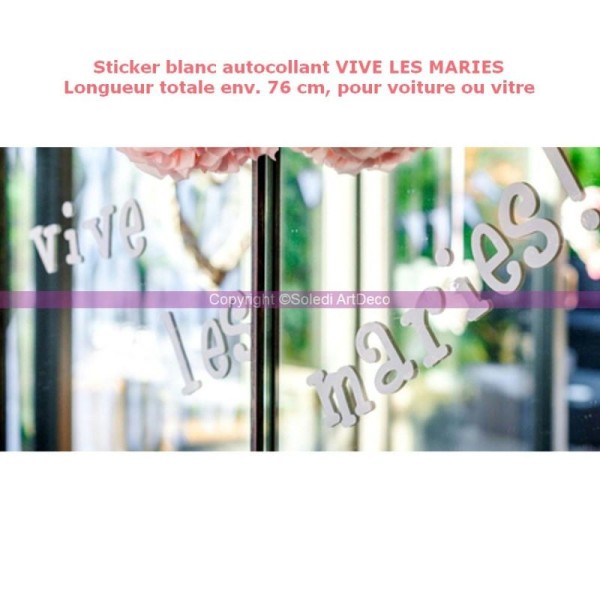 Sticker blanc autocollant VIVE LES MARIES, longueur totale env. 76 cm, pr voiture ou vitre - Photo n°1