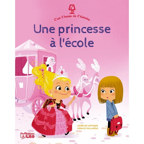 C'est l'heure de l'histoire - Une princesse à l'école - Editions LITO - Photo n°1