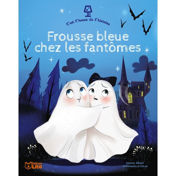 C'est l'heure de l'histoire - Frousse bleue chez les fantômes - Editions LITO - Photo n°1